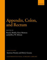 Appendix, Colon, and Rectum : Gastrointestinal Surgery Library - Parul J. Shukla
