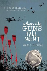 When the Guns Fall Silent - James Riordan