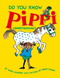 Do You Know Pippi Longstocking? : Pippi Longstocking - Astrid Lindgren