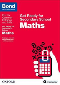 Bond 11 Maths Get Ready for Secondary School : Maths: Get Ready for Secondary School - Andrew Baines