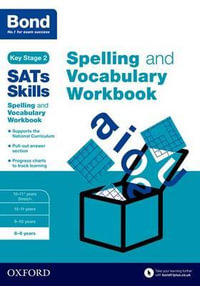 Bond SATs Skills Spelling and Vocabulary Workbook : 8-9 years - Bond SATs Skills