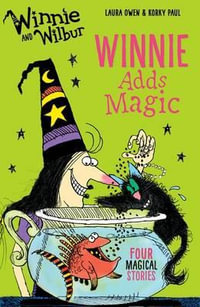 Winnie and Wilbur : Winnie Adds Magic - Laura Owen