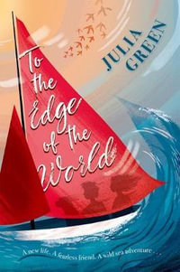 To the Edge of the World - Julia Green