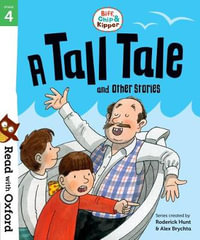 Read with Oxford Stage 4 Biff, Chip and Kipper : A Tall Tale and Other Stories - Roderick Hunt