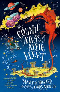 The Cosmic Atlas of Alfie Fleet - Martin Howard