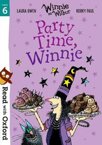 Read with Oxford : Stage 6: Winnie and Wilbur: Party Time, Winnie - Laura Owen