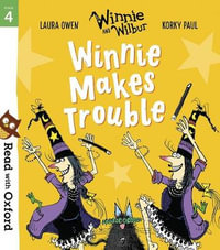 Read with Oxford : Stage 4. Winnie and Wilbur: Winnie Makes Trouble - Korky Paul