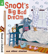 Read with Oxford : Stage 4. Snoot's Big Bad Dream and Other Stories - Nikki Gamble