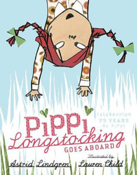 Pippi Longstocking Goes Aboard : Pippi Longstocking - Astrid Lindgren