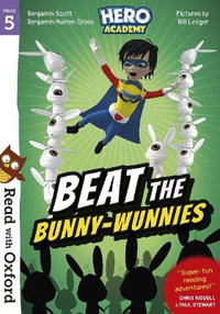 Read with Oxford : Stage 5. Hero Academy: Beat the Bunny-Wunnies - Paul Stewart