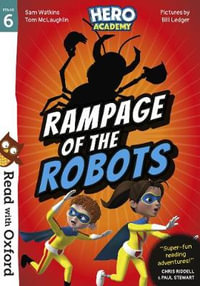 Read with Oxford : Stage 6. Hero Academy: Rampage of the Robots - Tom McLaughlin