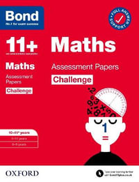 Bond 11+ : Bond 11+ Maths Challenge Assessment Papers 10-11 years - Paul Broadbent