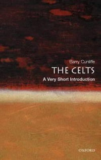 The Celts : A Very Short Introduction - Barry Cunliffe