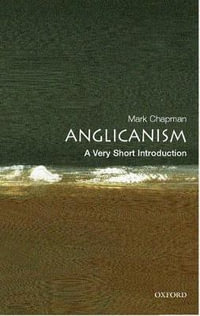 Anglicanism : A Very Short Introduction - Mark Chapman