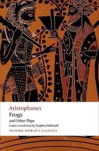 Aristophanes: Frogs and Other Plays : A new verse translation, with introduction and notes - Aristophanes