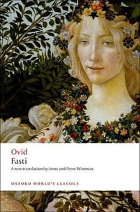 Fasti : Oxford World's Classics - Ovid .