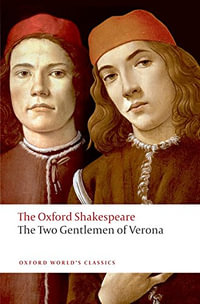 The Oxford Shakespeare : The Two Gentlemen of Verona - William Shakespeare