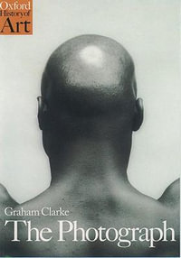 The Photograph : Oxford History of Art - Graham Clarke