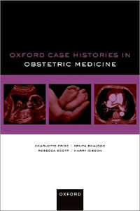 Oxford Case Histories in Obstetric Medicine : Oxford Case Histories - Charlotte Frise