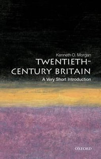 Twentieth-Century Britain : A Very Short Introduction - Kenneth O. Morgan