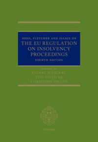 Moss, Fletcher and Isaacs on the EU Regulation on Insolvency Proceedings - Tom Smith Kc