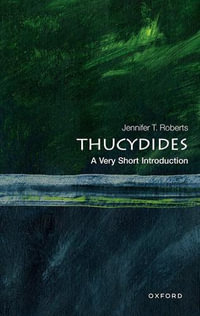 Thucydides A Very Short Introduction : A Very Short Introduction - Jennifer T. Roberts