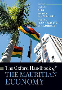 The Oxford Handbook of the Mauritian Economy : Oxford Handbooks - Oxford Editor