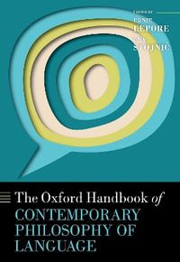 The Oxford Handbook of Contemporary Philosophy of Language : Oxford Handbooks - Una Stojni & #263; 