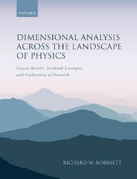 Dimensional Analysis Across the Landscape of Physics Classic Results, Textboo : Classic Results, Textbook Examples, and Exploration of Research - Richard W. Robinett