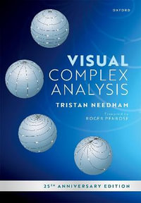 Visual Complex Analysis 25th Anniversary Edition : 25th Anniversary Edition - Tristan Needham