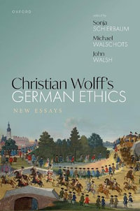 Christian Wolff's      German Ethics New Essays : New Essays - Sonja Schierbaum