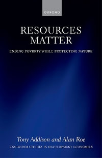 Resources Matter : Ending Poverty While Protecting Nature - Tony Addison