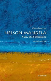 Nelson Mandela A Very Short Introduction : A Very Short Introduction - Elleke Boehmer