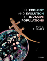 The Ecology and Evolution of Invasive Populations - Ben Phillips