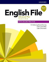 English File Advanced Plus Student's Book with Online Practice : Advanced Plus: Student's Book with Online Practice - Oxford Editor