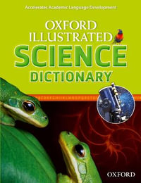 Oxford Illustrated Science Dictionary : Oxford Illustrated Dictionaries - Oxford University Press