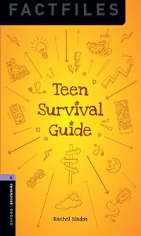 Oxford Bookworms Library Factfiles: Level 4: : Teen Survival Guide : Graded readers for secondary and adult learners - RACHEL BLADON