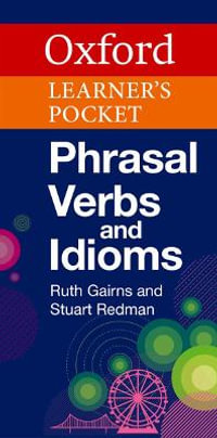 Oxford Learner's Pocket Phrasal Verbs and Idioms - Oxford Author