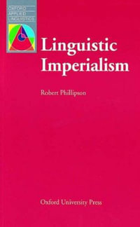 Linguistic Imperialism : Oxford Applied Linguistics - Robert Phillipson