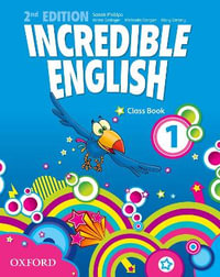 Incredible English 1 Class Book : 1: Class Book - Sarah Phillips