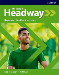 Headway Beginner Workbook without Key : Beginner: Workbook Without Key - Liz and John Soars