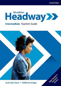 Headway Intermediate Teacher's Book and Teacher Resource Centre Pack : Intermediate: Teacher's Guide with Teacher's Resource Center - Liz and John Soars