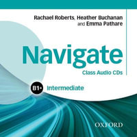 Navigate : Intermediate B1+: Class Audio CDs - Rachael Roberts