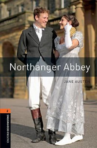 Oxford Bookworms 2 Northanger Abbey : Graded readers for secondary and adult learners - Jane Austen