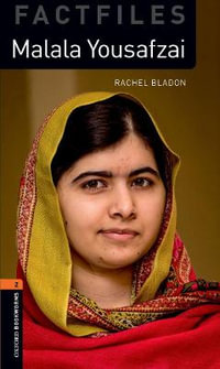 Oxford Bookworms Library Factfiles Level 2: Malala Yousafzai : Graded readers for secondary and adult learners - Rachel Bladon