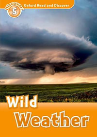 Oxford Read and Discover 5 Wild Weather : Level 5: Wild Weather - Jacqueline Martin