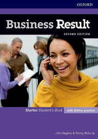 Business Result Starter Student's Book with Online Practice : Business English you can take to work today - John Hughes