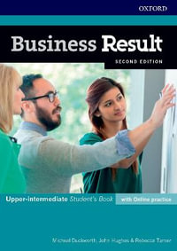 Business Result Upper-intermediate Student's Book with Online Practice : Business English you can take to work today - John Hughes