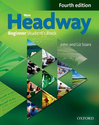 New Headway Beginner Student's Book : Headway - Liz and John Soars