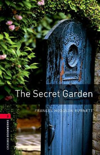 Oxford Bookworms Library Level 3 The Secret Garden : Level 3: : The Secret Garden - Frances Hodgson Burnett